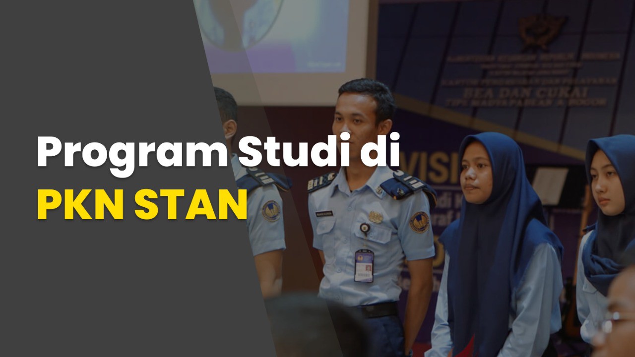 Program Studi di PKN STAN yang Paling Diminati, Kamu Pilih yang Mana?